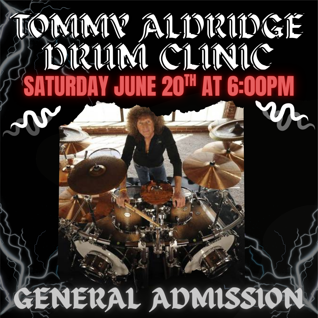 General Admission Ticket - Tommy Aldridge Drum Clinic on Saturday June 20th at 6PM