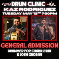 General Admission Ticket - Kaz Rodriguez Drum Clinic on Tuesday May 12th at 7PM