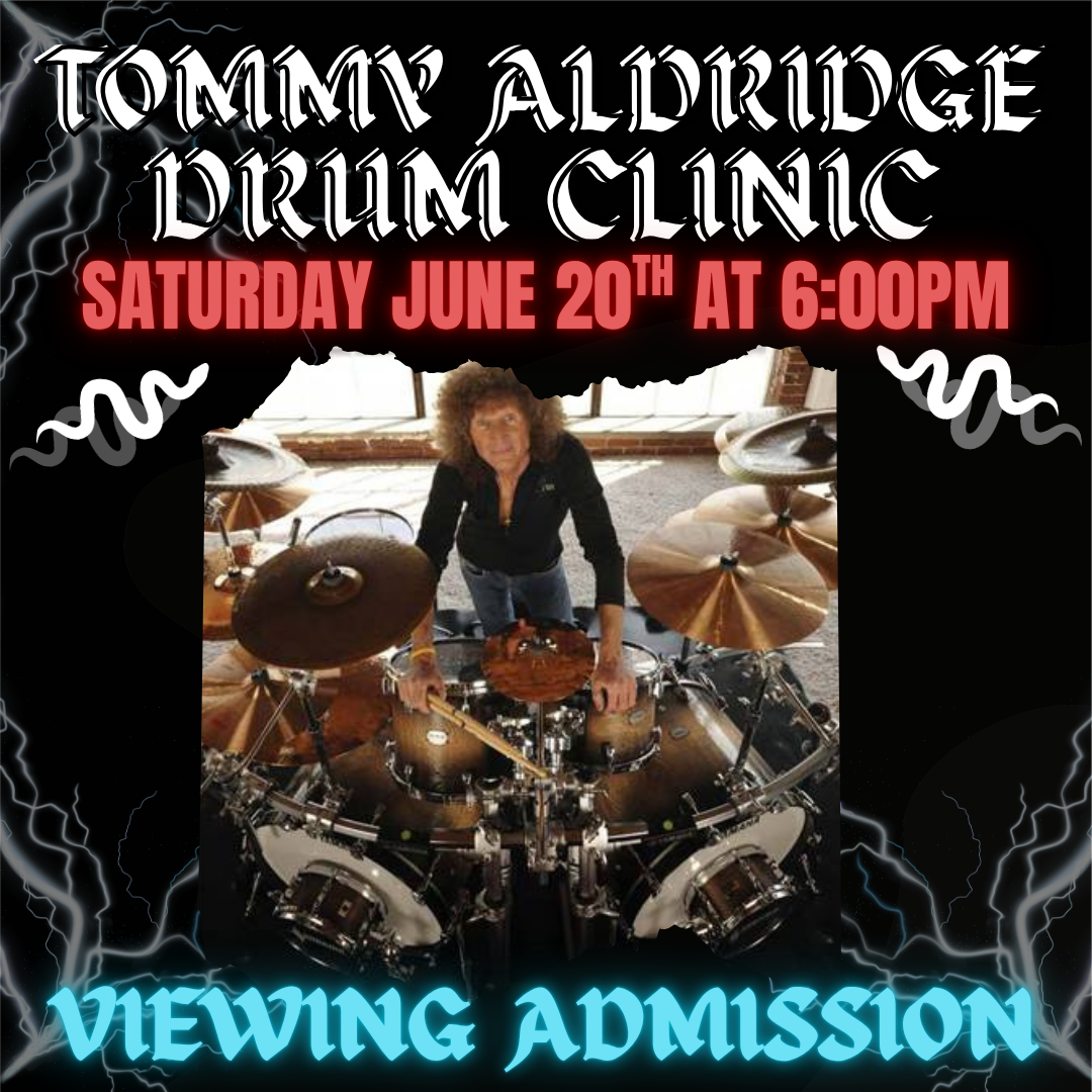 Viewing Admission Ticket (Standing Room Only) - Tommy Aldridge Drum Clinic on Saturday June 20th at 6PM